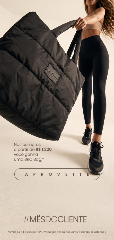 BRO Bag de presente nas compras a partir de R$ 1.200